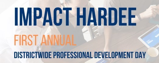 Impact Hardee First Annual Districtwide Professional Development Day 