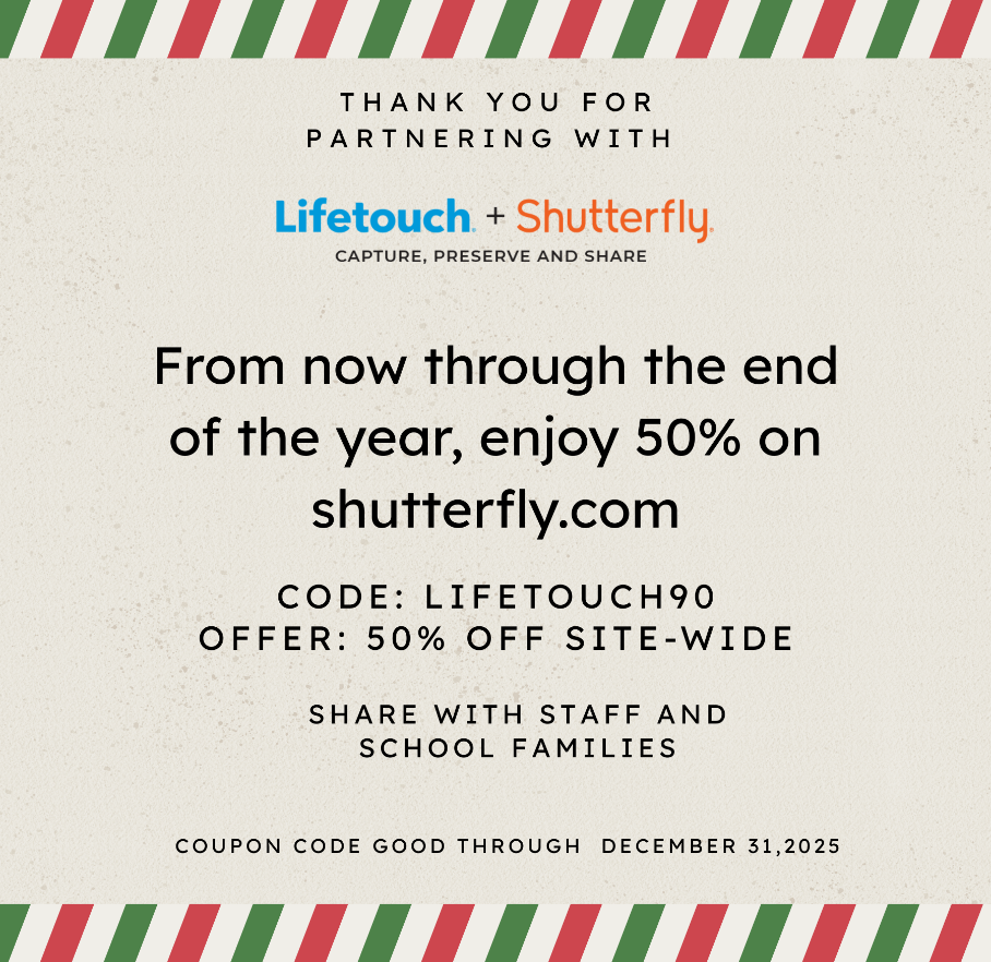 ✨ Family Gift Alert! 50% OFF Shutterfly Gifts! ✨ Hello Families! We have some exciting news just in time for the holidays (or any occasion)! As a token of appreciation from our partners at Lifetouch, you can now enjoy a fantastic deal on the Shutterfly website. Get 50% OFF personalized photo gifts and keepsakes! This is a perfect opportunity to create custom photo books, calendars, mugs, and more using your favorite school pictures or family memories.