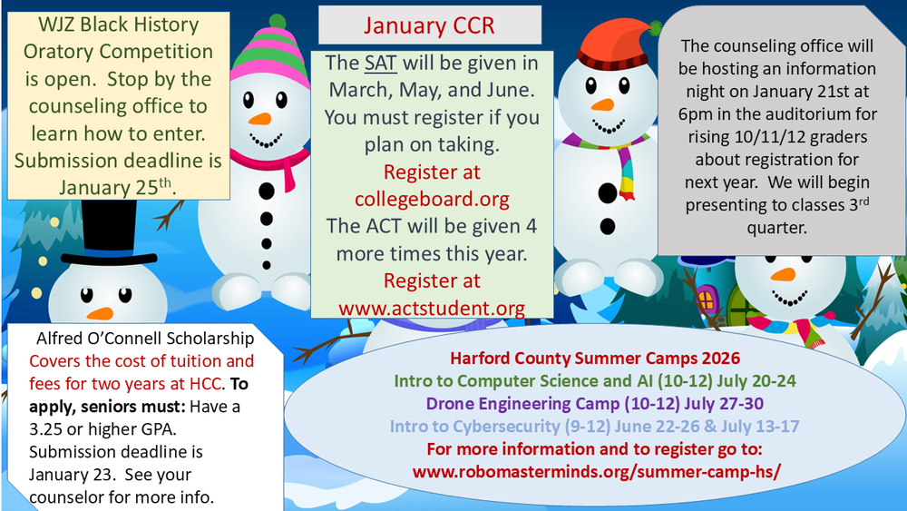 A winter-themed flyer with cartoon snowmen and several school announcements. It includes:  WJZ Black History Oratory Competition, deadline January 25. SAT and ACT registration information. Counseling office info night on January 21. Alfred O’Connell Scholarship details, deadline January 23. Harford County Summer Camps 2026 listing computer science, drone engineering, and cybersecurity camps with dates and registration link.