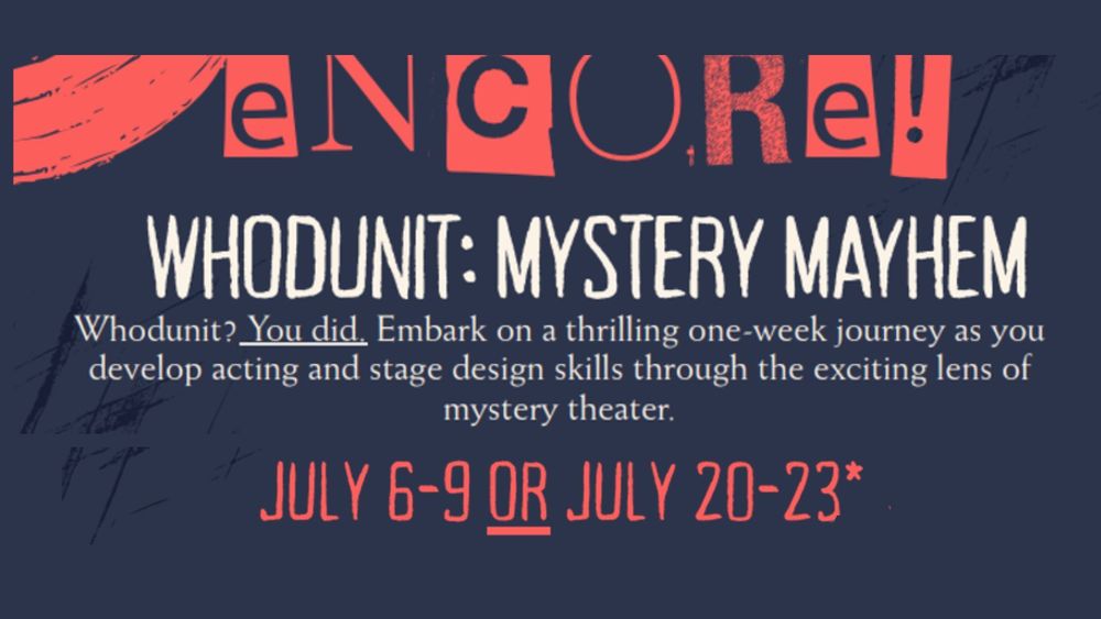 Encore Whodunit: Mystery Mayhem Drama Camp 2026