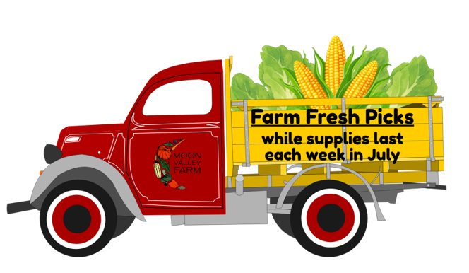 Illustration of a vintage red Moon Valley Farm truck carrying fresh vegetables, including corn and leafy greens, in a yellow farm bed. Text on the truck reads: “Farm Fresh Picks while supplies last each week in July.”