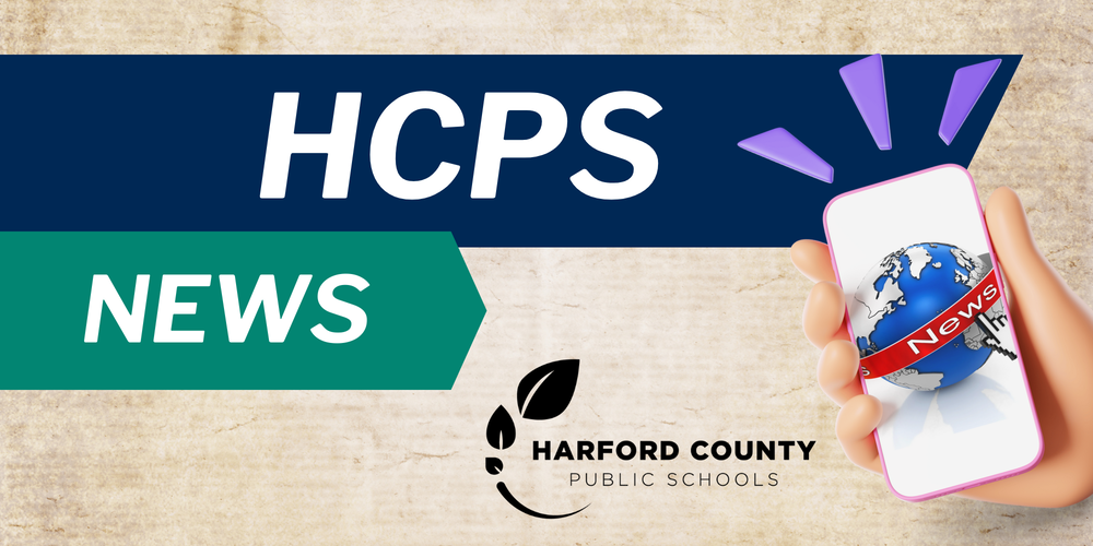 "HCPS News" graphic with a navy blue and teal banner, the Harford County Public Schools leaf logo, and an illustration of a hand holding a smartphone displaying a globe wrapped in a red "News" banner, with purple exclamation marks above it.