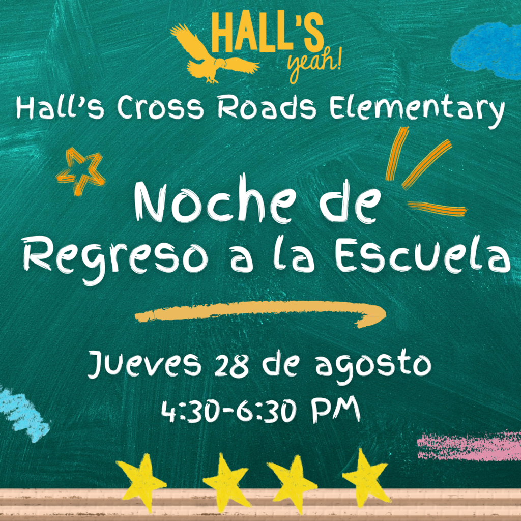 Flyer in Spanish with information for Back to School Night. Back to School Night will be Thursday, August 28th from 4:30-6:30 PM. More details to come.