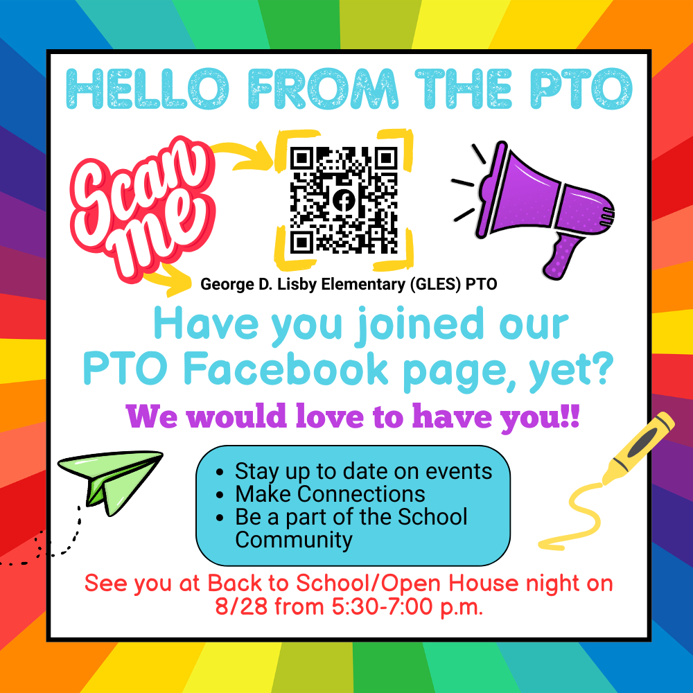 Hello from the PTO! Have you joined our PTO Facebook page, yet? We would love to have you! Stay up to date on events. Make Connections. Be a part of the School Community. See you at Back to School/Open House on 8/28 from 5:30 - 7:00.