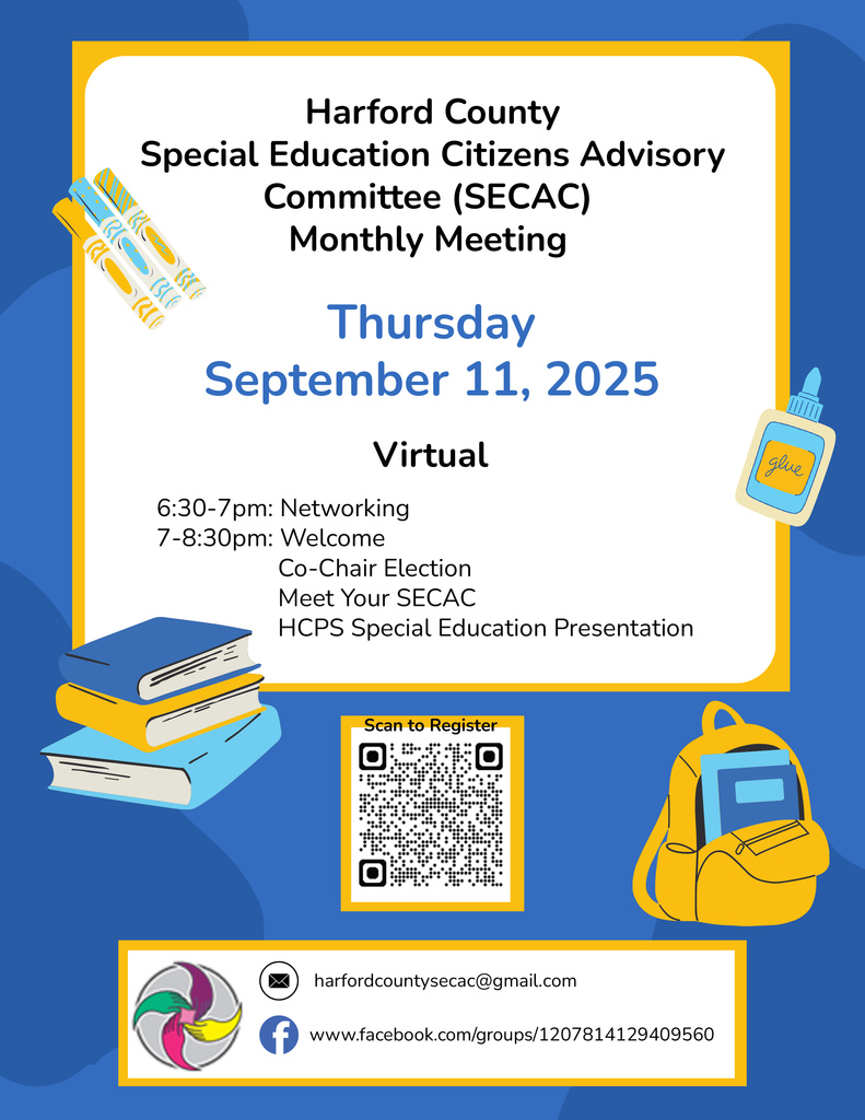 Harford County Special Education Citizens Advisory Committee (SECAC) Monthly Meeting, virtual on Thursday, September 11, 2025. Networking 6:30–7 p.m., meeting 7–8:30 p.m. including Co-Chair Election, Meet Your SECAC, and HCPS Special Education Presentation. QR code to register. Contact harfordcountysecac@gmail.com  or visit facebook.com/groups/1207814129409560.