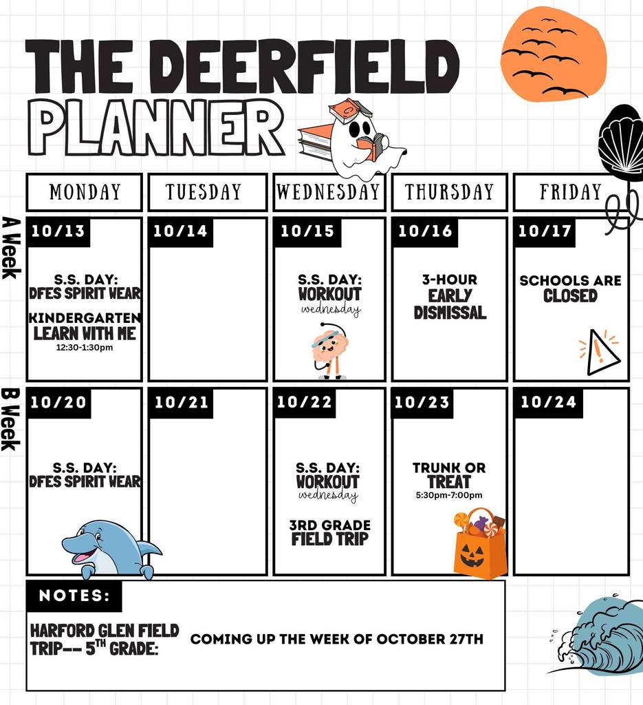 bi-weekly calendar: Let’s take a look at the next two weeks here at DFES: Every Monday is DFES school spirit wear, Kindergarten Learn with Me on 10/13, Workout Wednesdays, 1pm Dismissal on 10/16, School Closed on 10/17, 3rd Grade Trip on 10/22, Trunk or Treat on 10/23