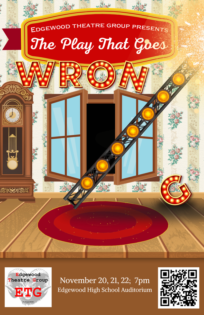 Poster for Edgewood Theatre Group’s play The Play That Goes Wrong, showing a tilted stage light and falling letter G. Performance dates: November 20–22 at 7 p.m., Edgewood High School Auditorium.
