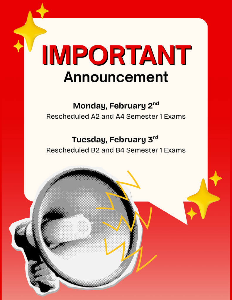 Graphic titled ‘Important Announcement’ with exam reschedule details: Monday, February 2—Rescheduled A2 and A4 Semester 1 exams; Tuesday, February 3—Rescheduled B2 and B4 Semester 1 exams. Includes a megaphone illustration.