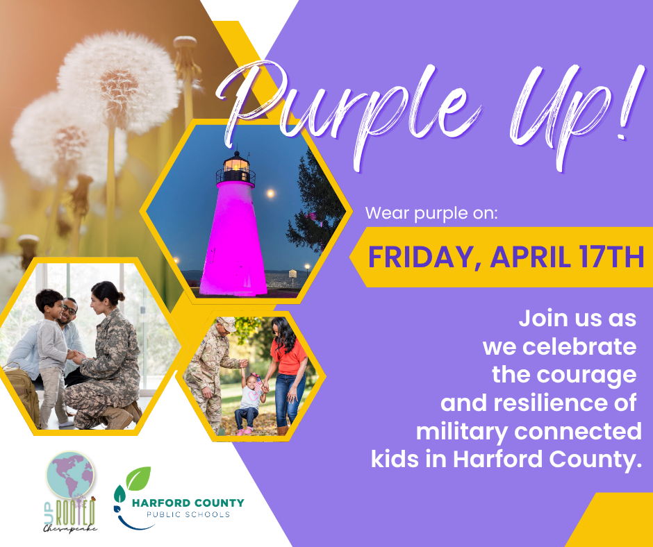 Purple Up Day graphic with the Harford County Public Schools and Up Rooted Chesapeake logos. Text reads: "Purple Up! Wear purple on Friday, April 17th. Join us as we celebrate the courage and resilience of military connected kids in Harford County." Background features images of military families and the Concord Point Lighthouse illuminated in purple.