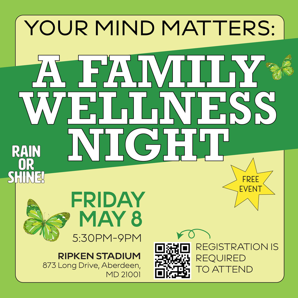 Your Mind Matters: A Family Wellness Night event flyer with the Harford County Public Schools, Office on Mental Health, Cook Center for Human Connection, and University of Maryland Medical System logos. Text reads: "Your Mind Matters: A Family Wellness Night. Friday, May 8, 5:30 p.m. to 9 p.m. Ripken Stadium, 873 Long Drive, Aberdeen, MD 21001. Activities include crafts, bounce house, light race, rock climbing, football, and mechanical bull. Free event. Registration is required to attend. Rain or shine." Background features a light green design with green butterflies. Call 1-800-NEXT-STEP. #HarfordMentalHealth.