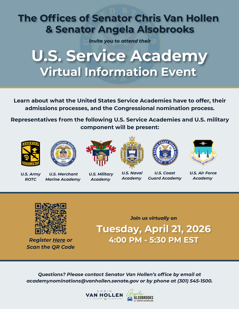 Flier for a U.S. Service Academy Virtual Information Event hosted by U.S. Senators Chris Van Hollen and Angela Alsobrooks on Tuesday, April 21, 2026, from 4:00 to 5:30 p.m. The event is free and virtual. Representatives from the U.S. Military Academy, U.S. Naval Academy, U.S. Air Force Academy, U.S. Coast Guard Academy, U.S. Merchant Marine Academy, and U.S. Army ROTC will be present to discuss admissions and the Congressional nomination process. For questions, contact Senator Van Hollen's office at academynominations@vanhollen.senate.gov or (301) 545-1500.