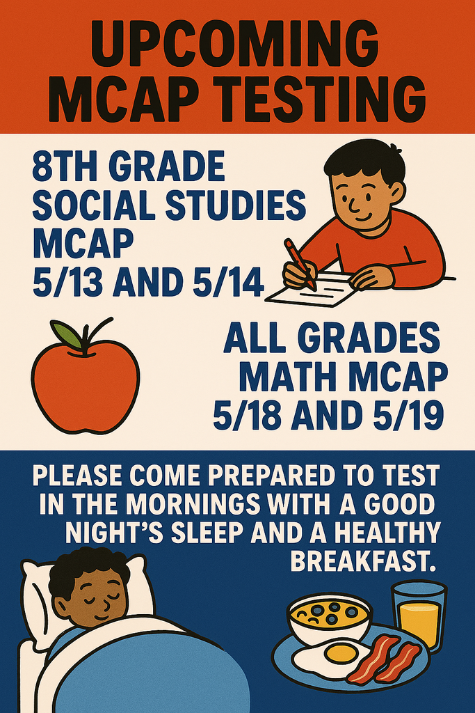 Social Studies MCAP testing next week for 8th grade 5/13 and 5/14 and Math MCAP 5/18, 519
