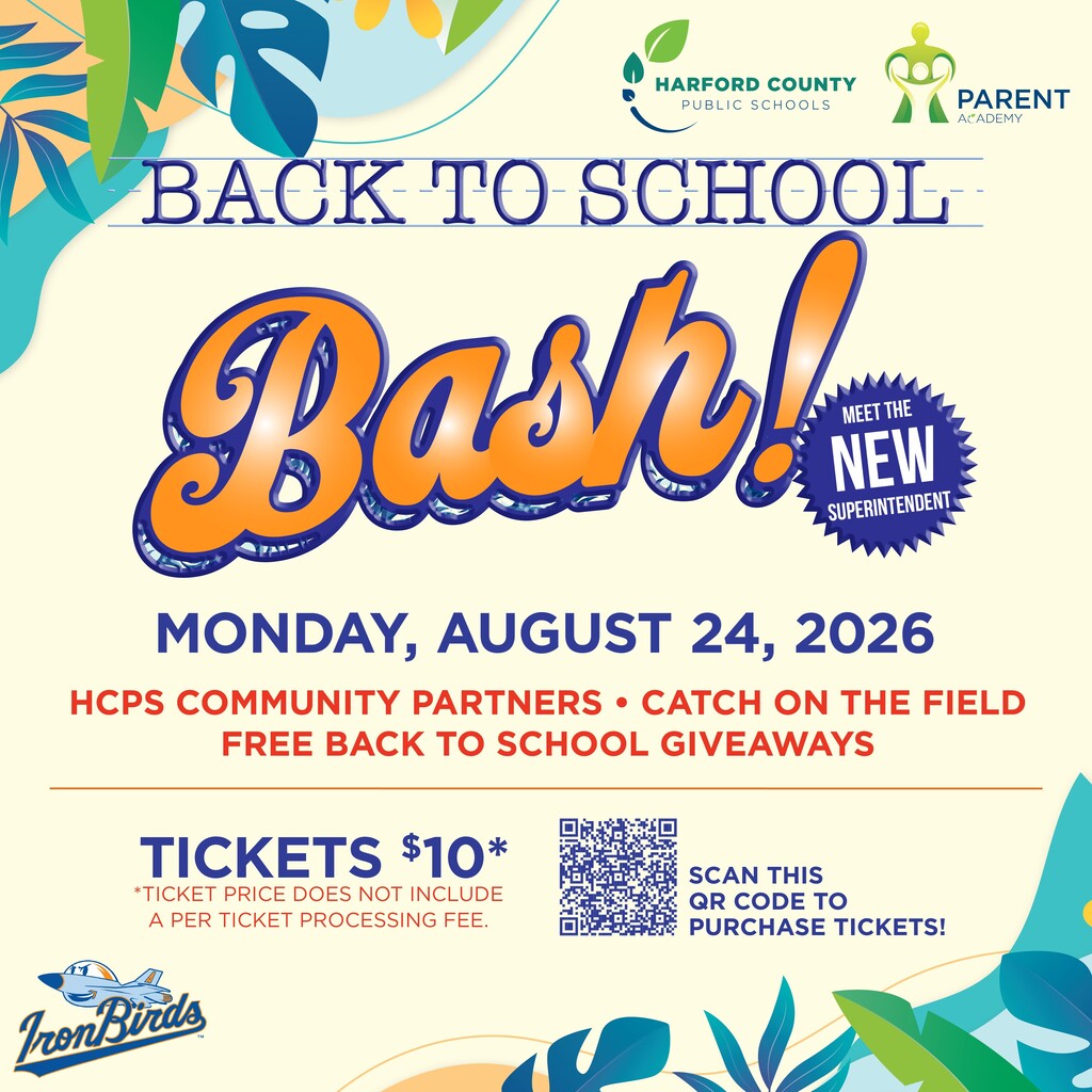 Flyer for the Harford County Public Schools Back to School Bash, presented with Parent Academy. Text reads "Back to School Bash! Meet the New Superintendent." Event details: Monday, August 24, 2026. HCPS Community Partners, Catch on the Field, free back to school giveaways. Location: IBEW Local 24 Union Field at Ripken Stadium, 873 Long Drive, Aberdeen, MD 21001. Aberdeen IronBirds vs. Williamsport Crosscutters, first pitch 7 p.m. Gates open at 6:00 p.m., Catch on the Field at 6:00 p.m.; bring a ball and glove to play catch in the outfield from 6:00 to 6:25 p.m. Tickets are $10, with a per ticket processing fee not included; a QR code is provided to purchase tickets. Call (410) 297-9292 for more information. The flyer includes the Harford County Public Schools logo, the Parent Academy logo, and the Aberdeen IronBirds logo, with tropical leaf graphics along the borders.