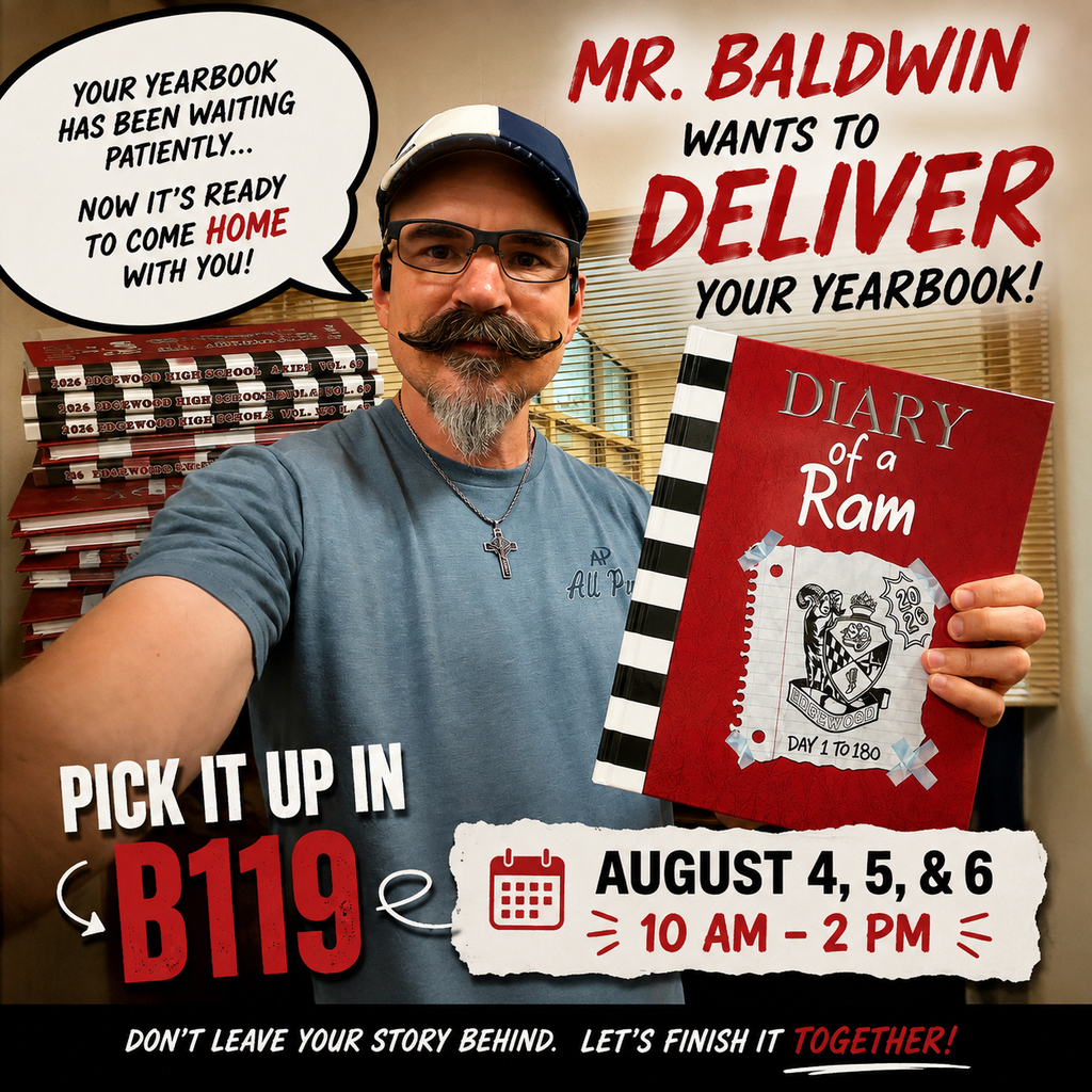 Promotional graphic announcing yearbook pickup. A person wearing glasses, a blue cap, and a blue T-shirt holds up a red yearbook titled Diary of a Ram. A stack of additional yearbooks sits on a table in the background. Large text reads, “Mr. Baldwin wants to deliver your yearbook!” A speech bubble says, “Your yearbook has been waiting patiently... now it’s ready to come home with you!” Pickup information is prominently displayed: Room B119, August 4, 5, & 6, 10 AM–2 PM. A closing message at the bottom reads, “Don’t leave your story behind. Let’s finish it together!”