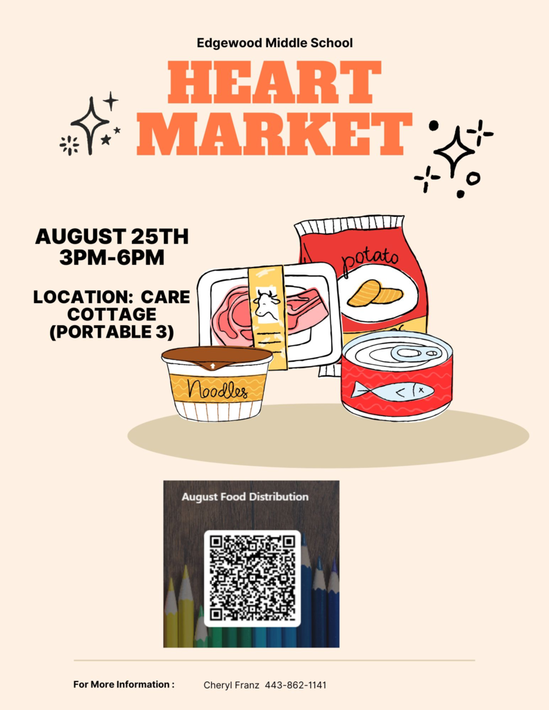 Flyer for Edgewood Middle School’s “Heart Market,” an August food distribution event. The event is August 25 from 3–6 PM at Care Cottage (Portable 3). The flyer features illustrations of packaged food items, including potatoes, noodles, canned fish, and meat. A QR code labeled “August Food Distribution” appears near the bottom, with contact information for Cheryl Franz at 443-862-1141.