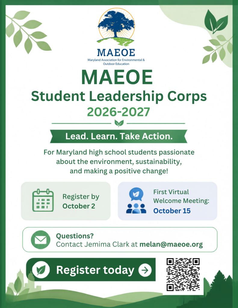 Promotional flyer for the MAEOE Student Leadership Corps (SLC) 2026-2027. The flyer features the MAEOE logo at the top and the slogan “Lead. Learn. Take Action.” It states that the program is for Maryland high school students interested in the environment, sustainability, and creating positive change. Registration is open through October 2, 2026, with the first virtual welcome meeting scheduled for October 15. Contact information for Jemima Clark (melan@maeoe.org) and a QR code for registration appear at the bottom. The design includes green leaf and nature-themed graphics throughout.