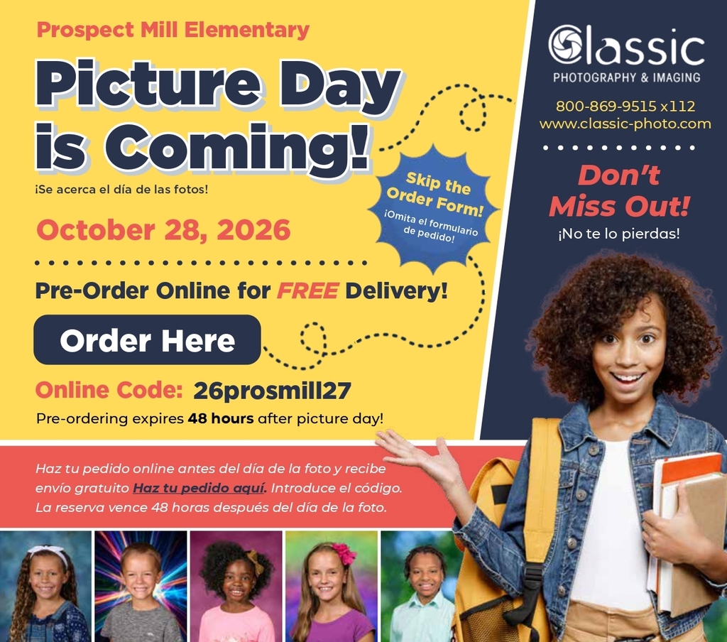 Prospect Mill Elementary Picture Day flyer announcing Picture Day on October 28, 2026. Families can pre-order online for free delivery using code 26prosmill27; pre-ordering expires 48 hours after Picture Day. The flyer includes English and Spanish information, an “Order Here” button, Classic Photography & Imaging contact information, and photos of students and a student holding school supplies.