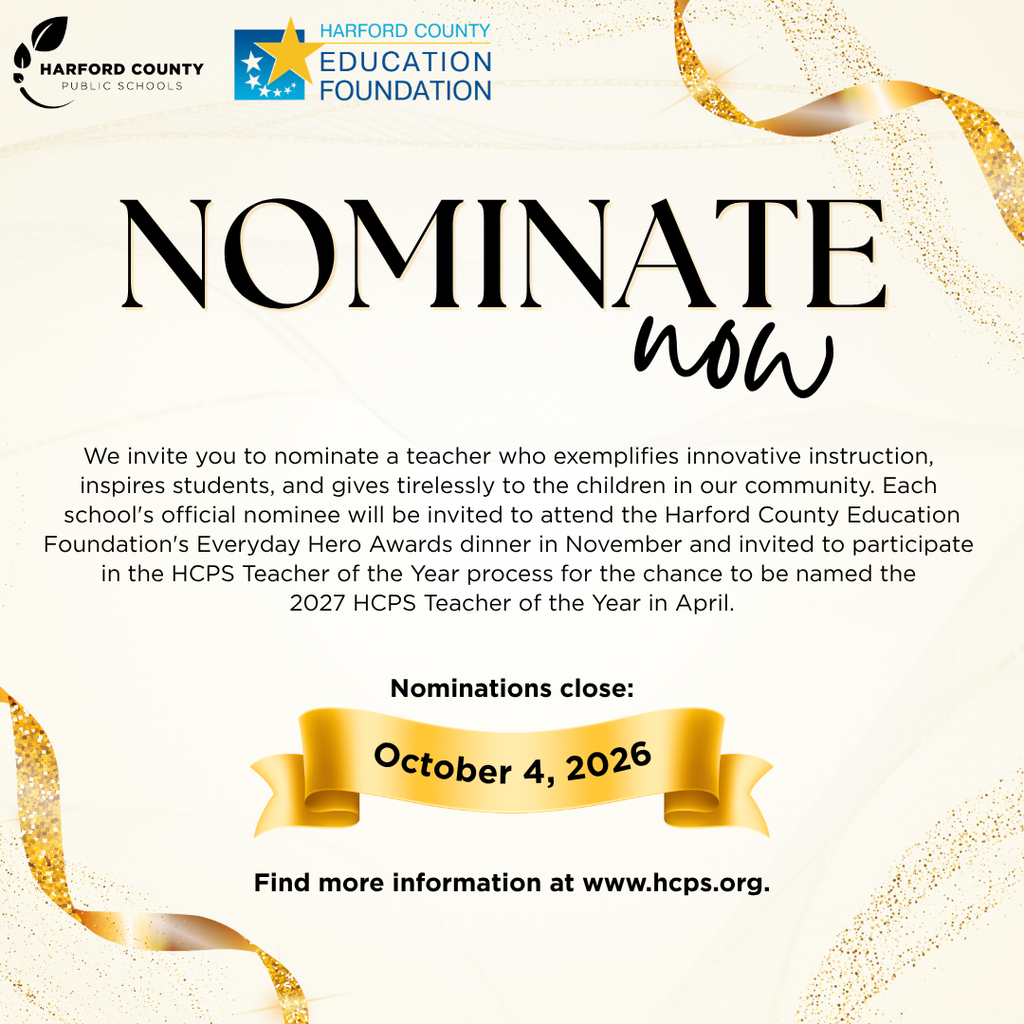 Graphic with Harford County Public Schools and Harford County Education Foundation logos on a cream background with gold ribbon accents. Large text reads "Nominate now for the Harford County Education Foundation's Everyday Hero and the HCPS Teacher of the Year awards." A gold banner below reads "Nominations close: October 4, 2026."