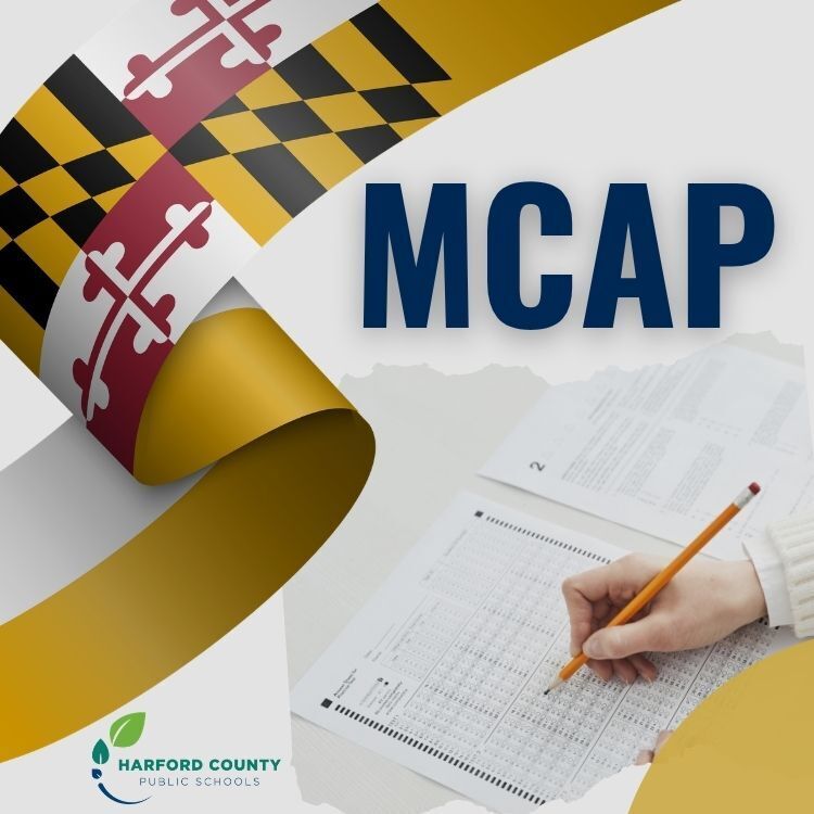 Graphic promoting MCAP with large blue ‘MCAP’ text, a flowing ribbon patterned after the Maryland flag, and a hand using a pencil to complete a standardized test form. The Harford County Public Schools logo appears at the bottom.