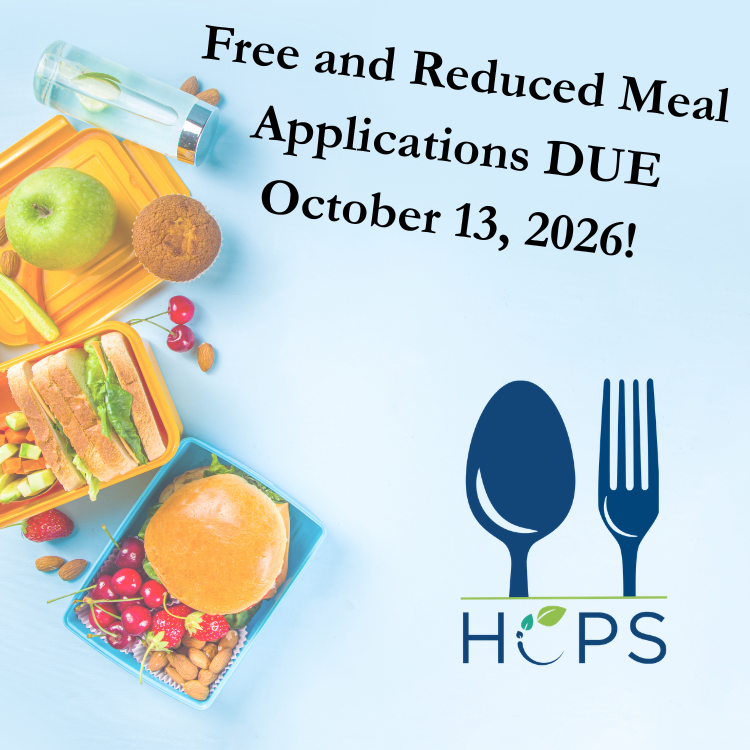 Graphic of a collection of food on a light blue table with the HCPS Food and Nutrition Logo and the words "Free and Reduced Meal Applications DUE October 13, 2026"