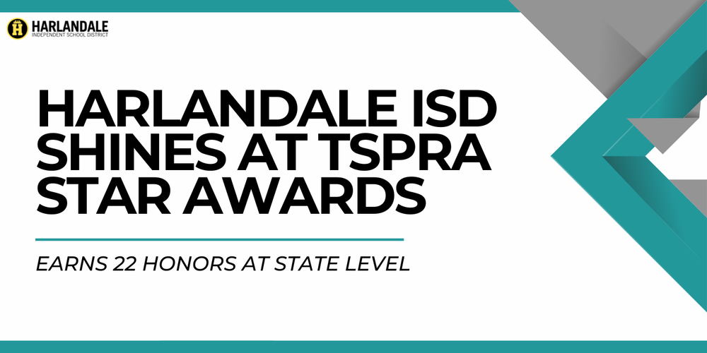 Harlandale ISD Shines at TSPRA Star Awards, Earns 22 Honors at State Level