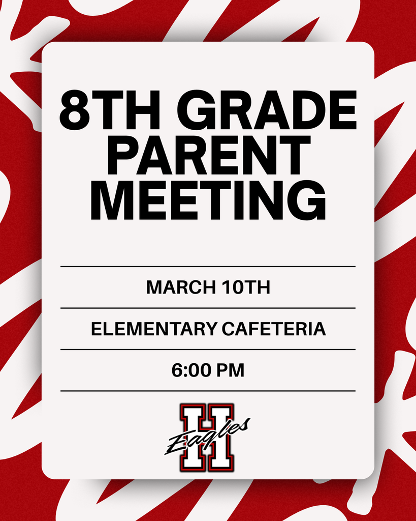 8th grade parent meeting- March 10th, 6pm, elementary cafeteria