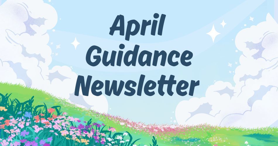 April Guidance Newsletter