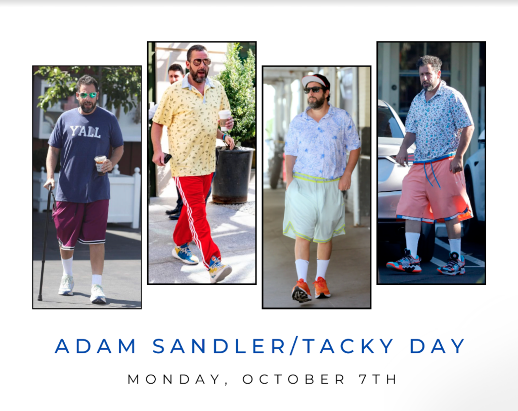 Monday is Adam Sandler / Tacky Day
