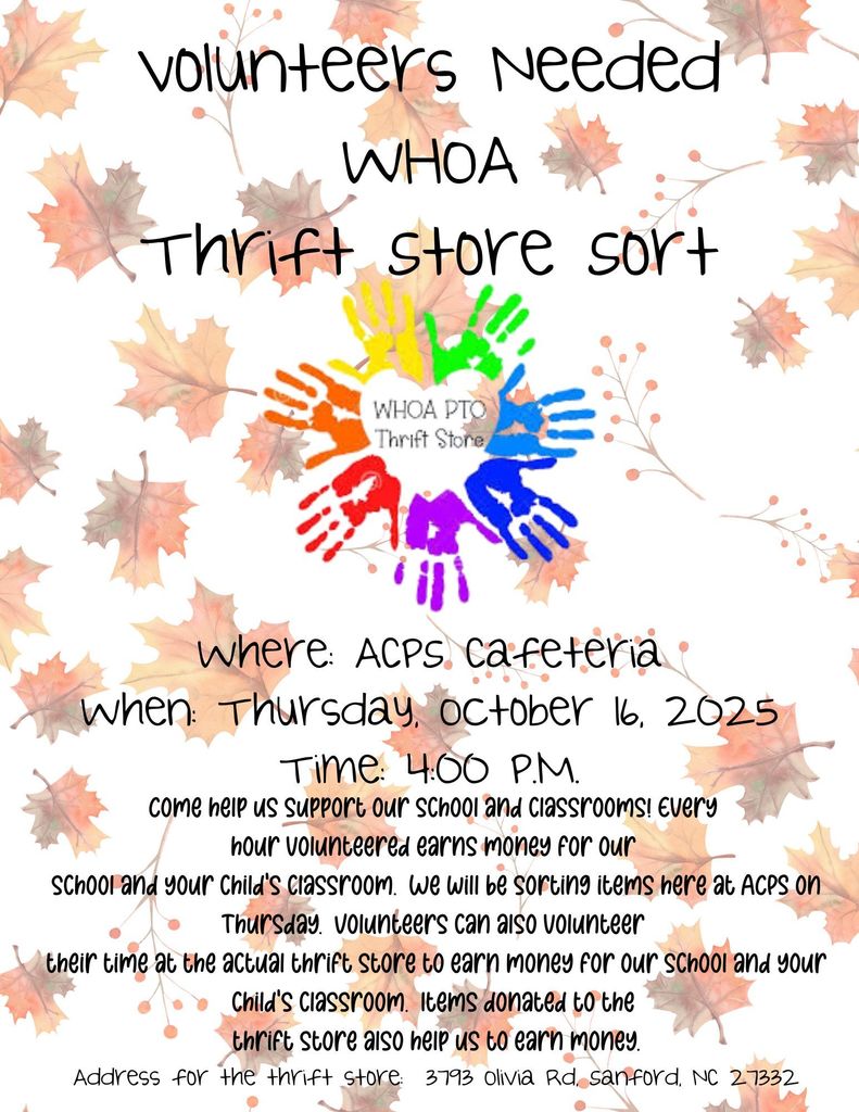 Come help us support our school and classrooms! Every  hour volunteered earns money for our  school and your child’s classroom.  We will be sorting items here at ACPS on Thursday.  Volunteers can also volunteer  their time at the actual thrift store to earn money for our school and your child’s classroom.  Items donated to the  thrift store also help us to earn money. Address for the thrift store:  3793 Olivia Rd, Sanford, NC 27332