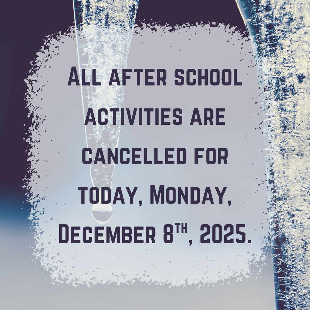 All after school activities are cancelled for 12.8.25