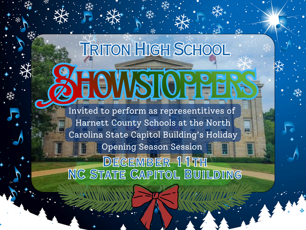 Congratulations, Triton High Showstoppers' Choral Students for the exclusive invitation to perform at the holiday season opening session of the NC State Capitol Building