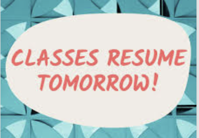 Classes Resume Tomorrow