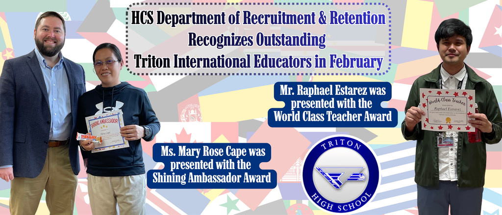 HCS Department of Recruitment & Retention Recognizes Outstanding  Triton International Educators in February