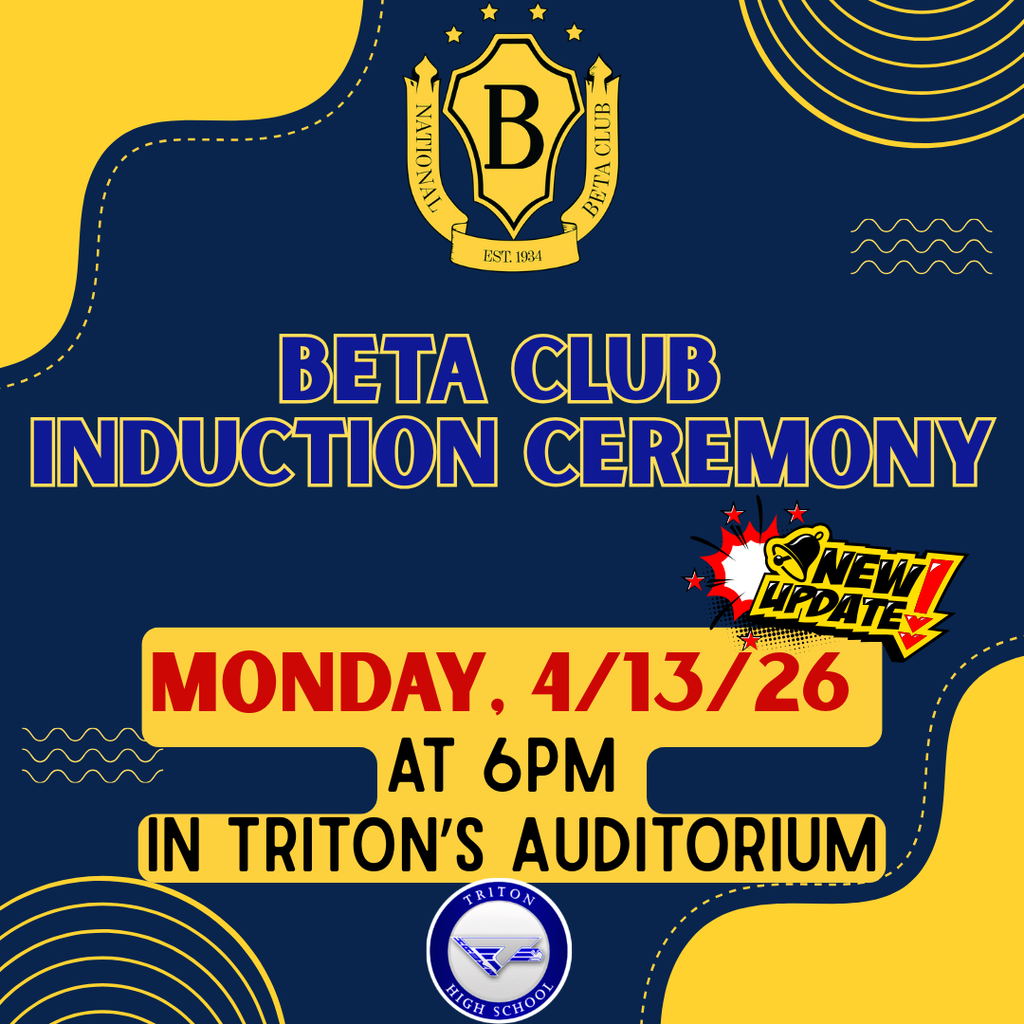 Updated Date for BETA Club Induction Ceremony at Triton High School's Auditorium 4/13 at 6PM