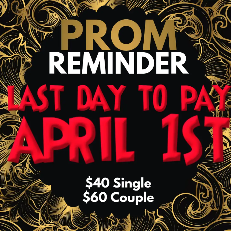 LAST DAY FOR PROM TICKETS IS APRIL 1st!