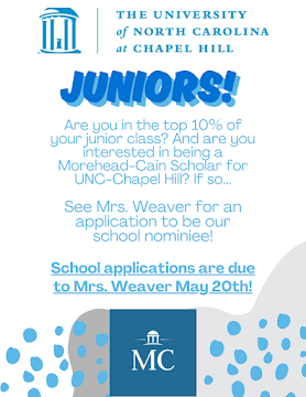 Attention Juniors!!  Are you interested in the UNC's Morehead-Cain scholarship program?  See the flier for details!!