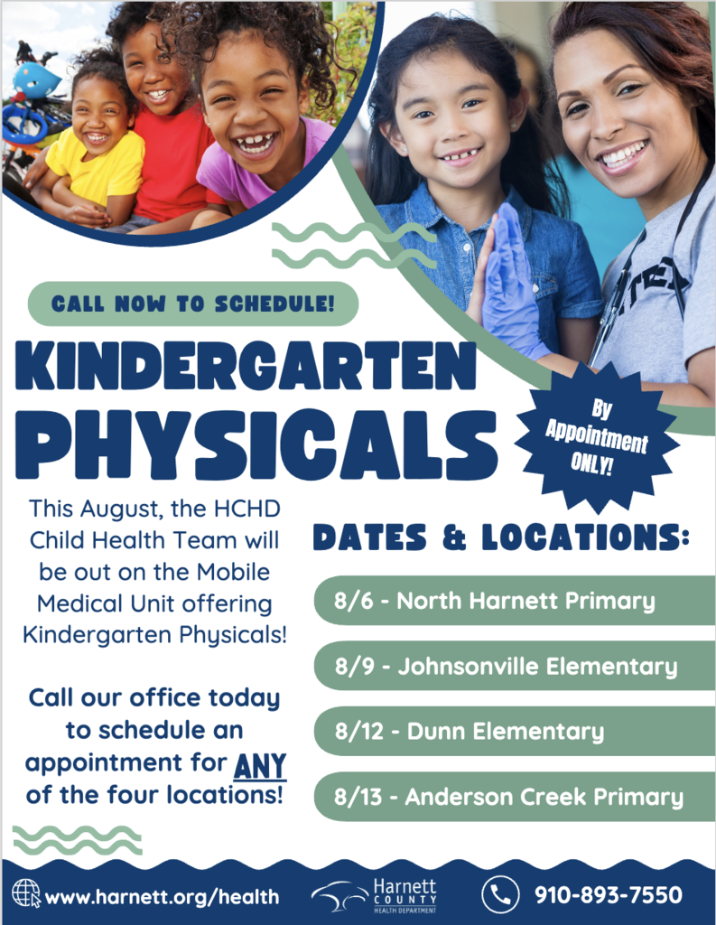 Kindergarten Physicals by the HCHD Child Health Team will be out on the Mobile Medical Unit offering Kindergarten Physicals at Johnsonville Elementary on August 9th. Please call 910-893-7550 to make your appointment.