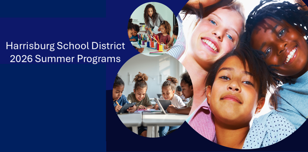 Photos of students in a classroom learning with a teacher and another photo of students in a group. Text stating "Harrisburg School District 2026 Summer Programs"