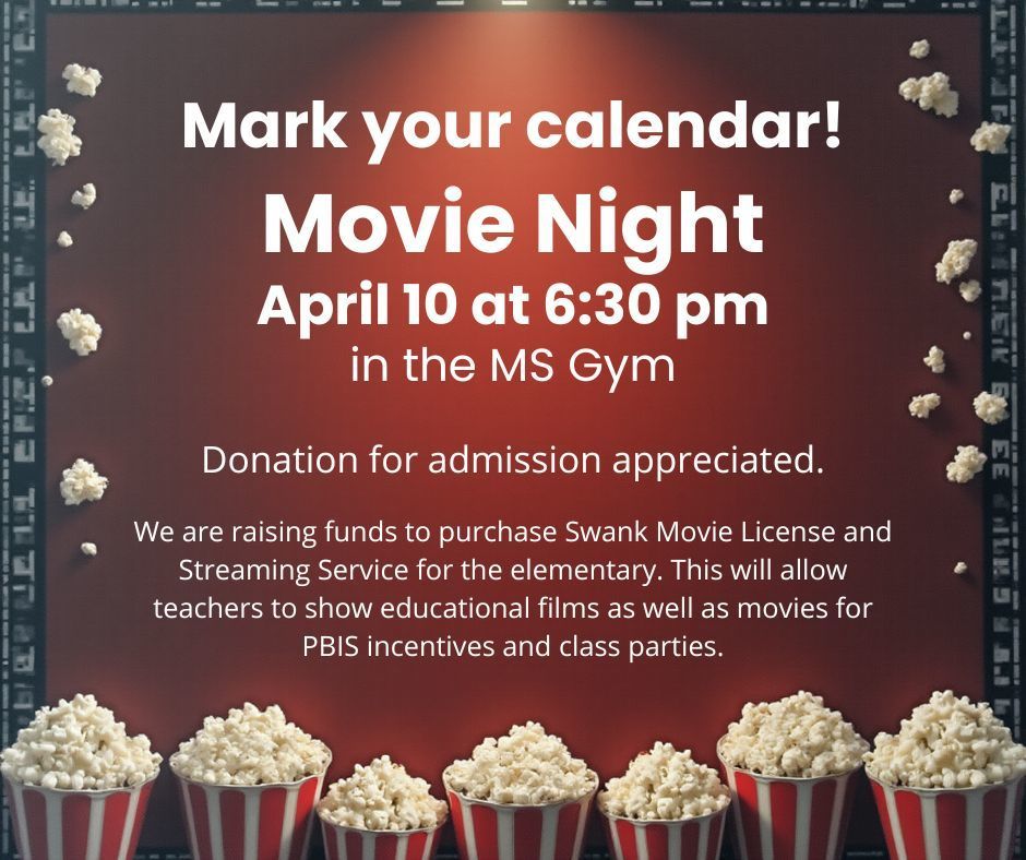 Advertisement for Movie Night April 10 at the 6:30 in the MS Gym