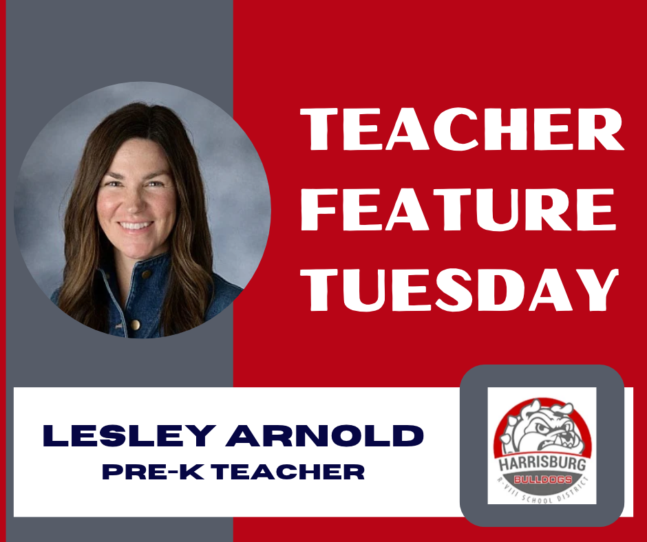A split-color banner with dark gray on the left and bright red on the right. On the left, a circular portrait photo shows a smiling woman with long brown hair wearing a denim jacket. Bold red text on the right reads "Teacher Feature Tuesday." The bottom section features dark navy text stating "Lesley Arnold, Pre-K Teacher," next to the Harrisburg Bulldogs R-VIII School District logo.