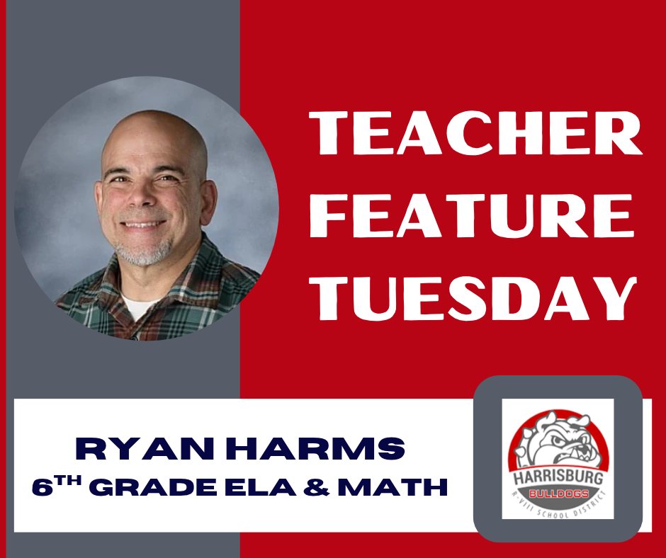 Graphic titled 'Teacher Feature Tuesday' on a red and grey background featuring a portrait photo of Ryan Harms, identified as a 6th Grade ELA & Math teacher, along with the Harrisburg Bulldogs R-VIII School District logo.