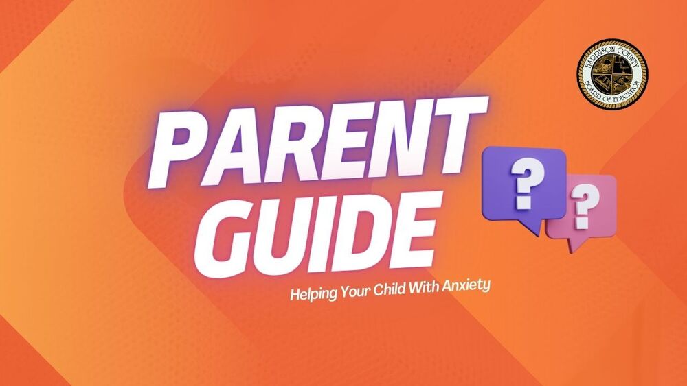 Parent Guide - Helping Your Child With Anxiety