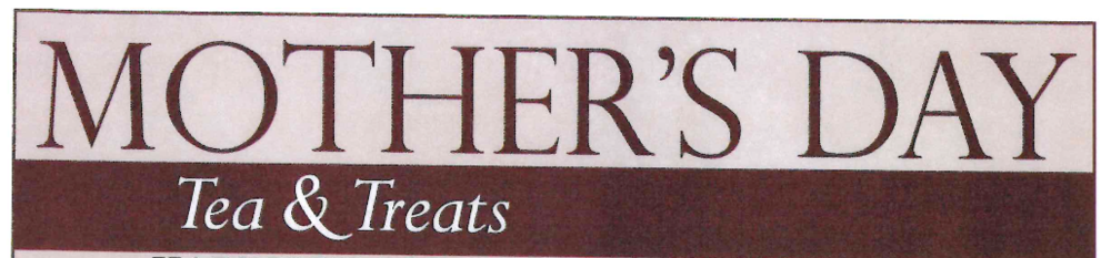 Mother's Day Tea & Treats