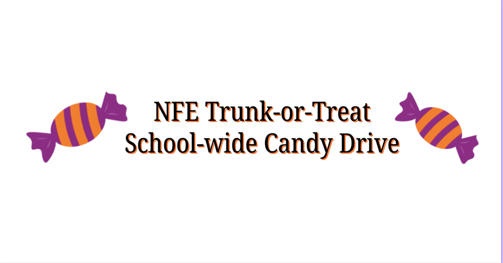 NFE Trunk-or-Treat School-wide Candy Drive - September 15-October 26, 2026