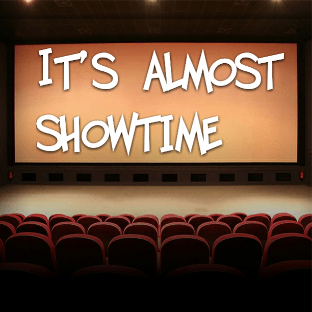It's Almost Showtime