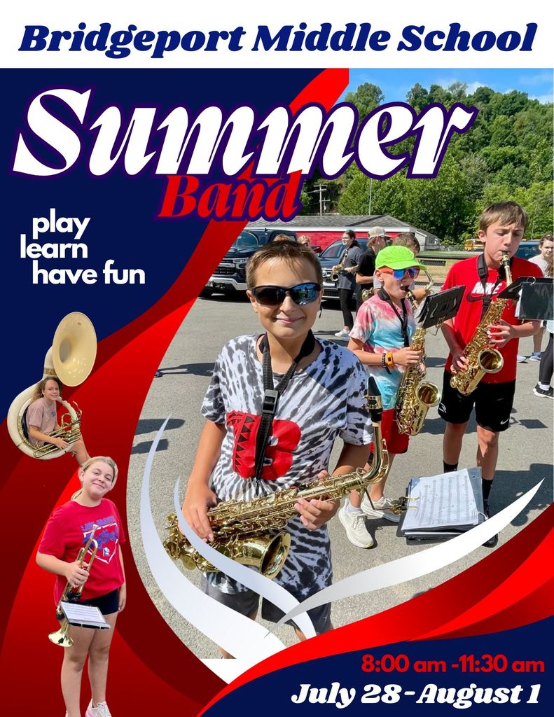 Kids holding band instruments stand outside in a parking lot. Text reads: "Bridgeport Middle School Summer Band. Play, learn, have fun. 8:00 am - 11:30 am, July 28 - August 1.