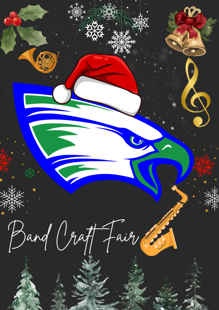 Eagle mascot wearing a Santa hat with a saxophone, surrounded by snowflakes, holly, bells, and trees. Text reads “Band Craft Fair.”