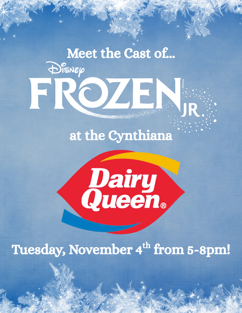 DQ Night to meet the cast of Frozen Jr. Tuesday, November 4th from 5-8.