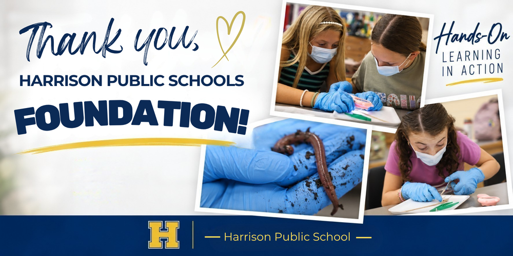 Harrison Public Schools Foundation “Thank You” graphic celebrating hands-on learning. Photos show students wearing gloves and masks examining and dissecting earthworms during a classroom science activity, along with a close-up of an earthworm. The blue-and-gold design features the Foundation logo and the message, “Investing in our students. Building a brighter tomorrow.”