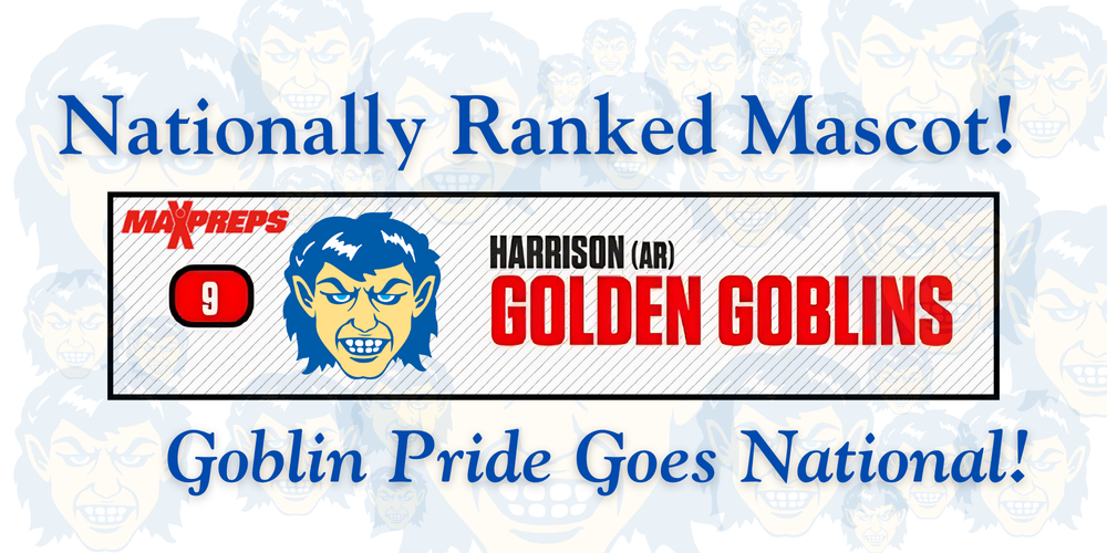 Nationally Ranked Mascot - Harrison (AR) Golden Goblins - #9  Goblin Pride Goes National!